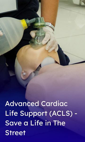 Advanced Cardiac Life Support (ACLS) - Save a Life in The Street