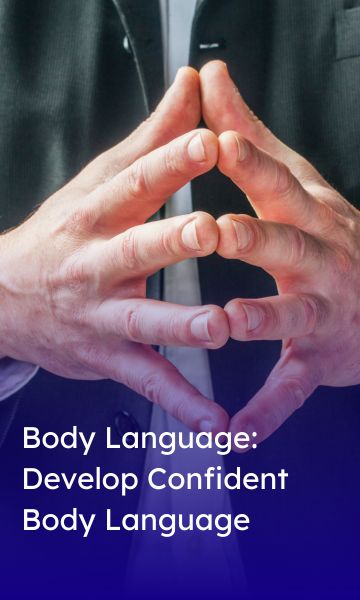 Body Language_ Develop Confident Body Language