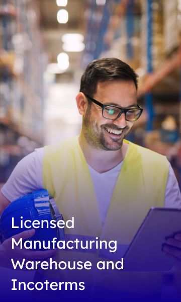 Licensed Manufacturing Warehouse and Incoterms