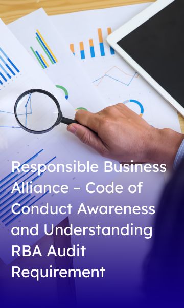 Responsible Business Alliance – Code of Conduct Awareness and Understanding RBA Audit Requirement