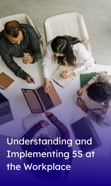 Understanding and Implementing 5S at the Workplace